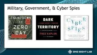 Military, Government, & Cyber Spies
 