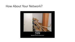 How About Your Network?
 