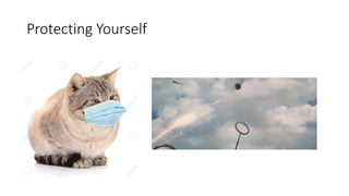 Protecting Yourself
 