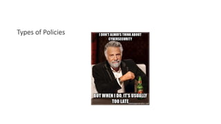 Types of Policies
 