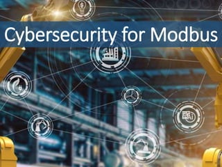 Cybersecurity for Modbus
 