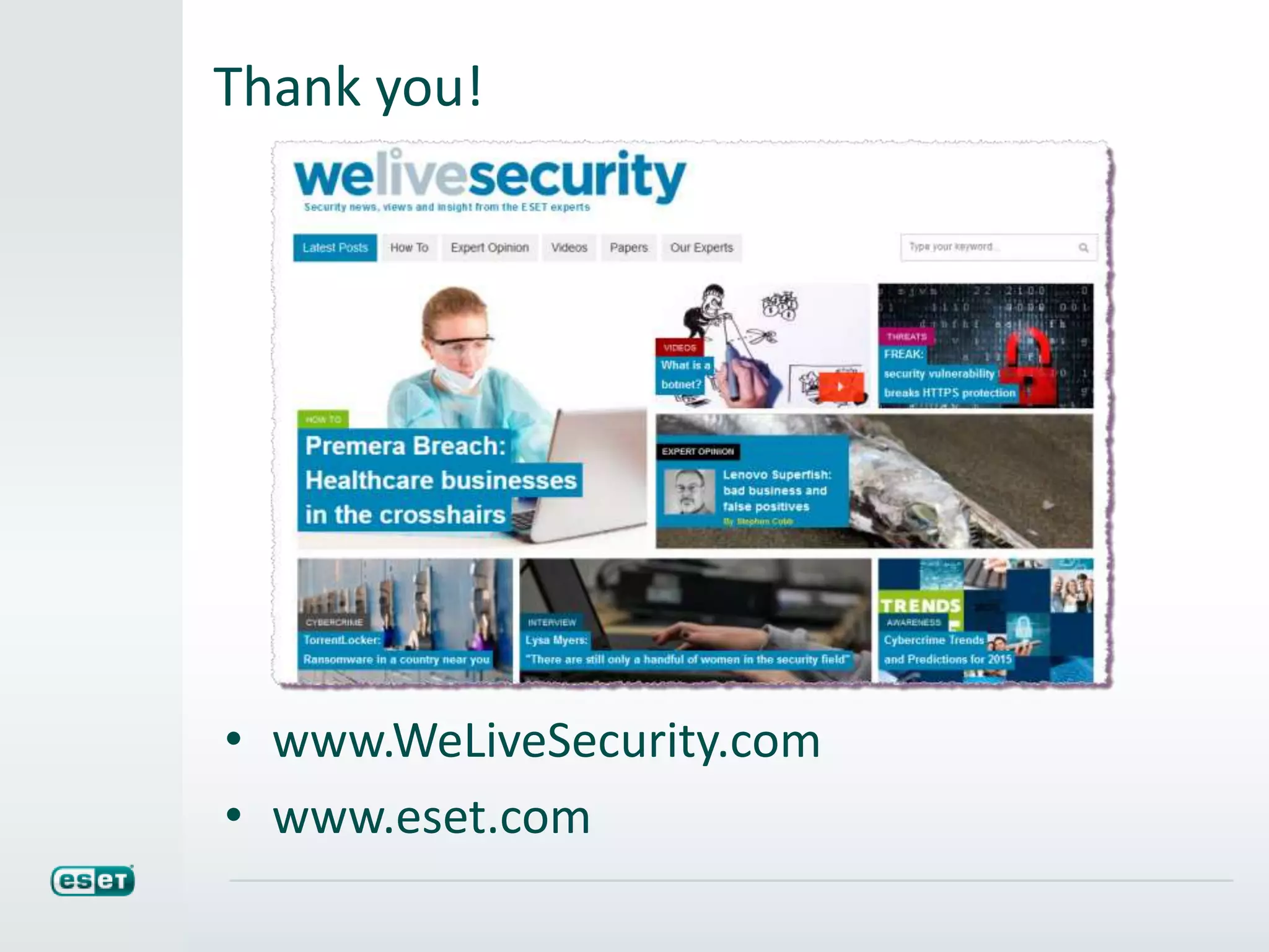 Thank you!
• www.WeLiveSecurity.com
• www.eset.com
 