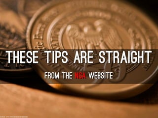 THESE TIPS ARE STRAIGHT
FROM THE NSA WEBSITE
cc: RuffLife - https://www.flickr.com/photos/40993822@N06
 
