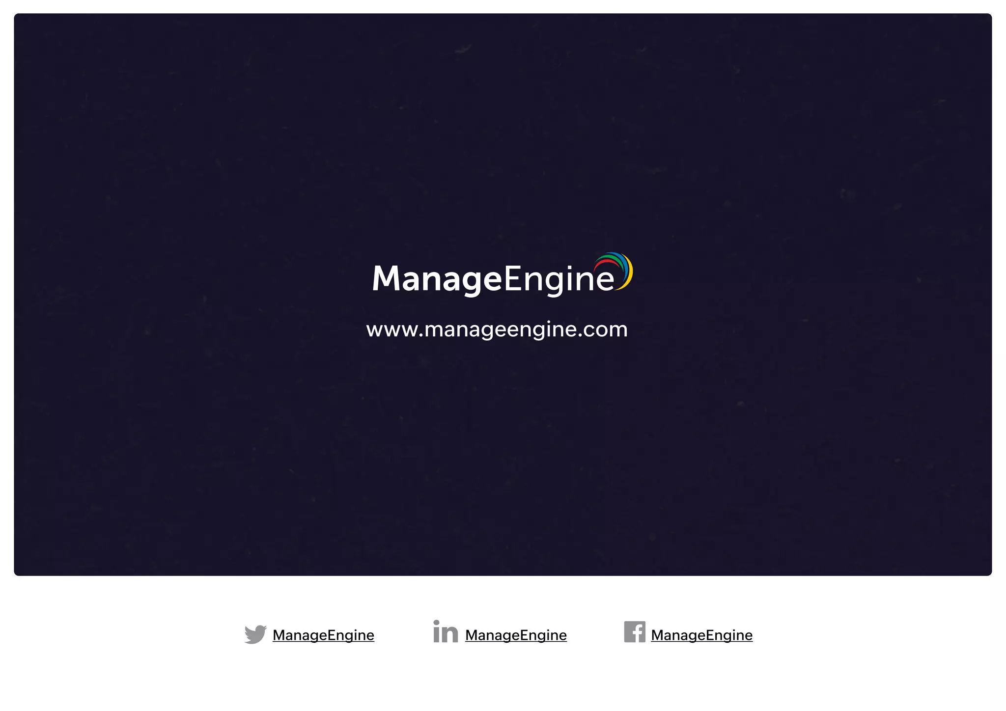 www.manageengine.com
ManageEngine ManageEngine ManageEngine
 