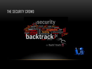 THE SECURITY CROWD
 