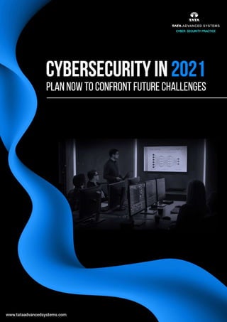 Cybersecurity in 2021- Plan Now to Confront Future Challenges