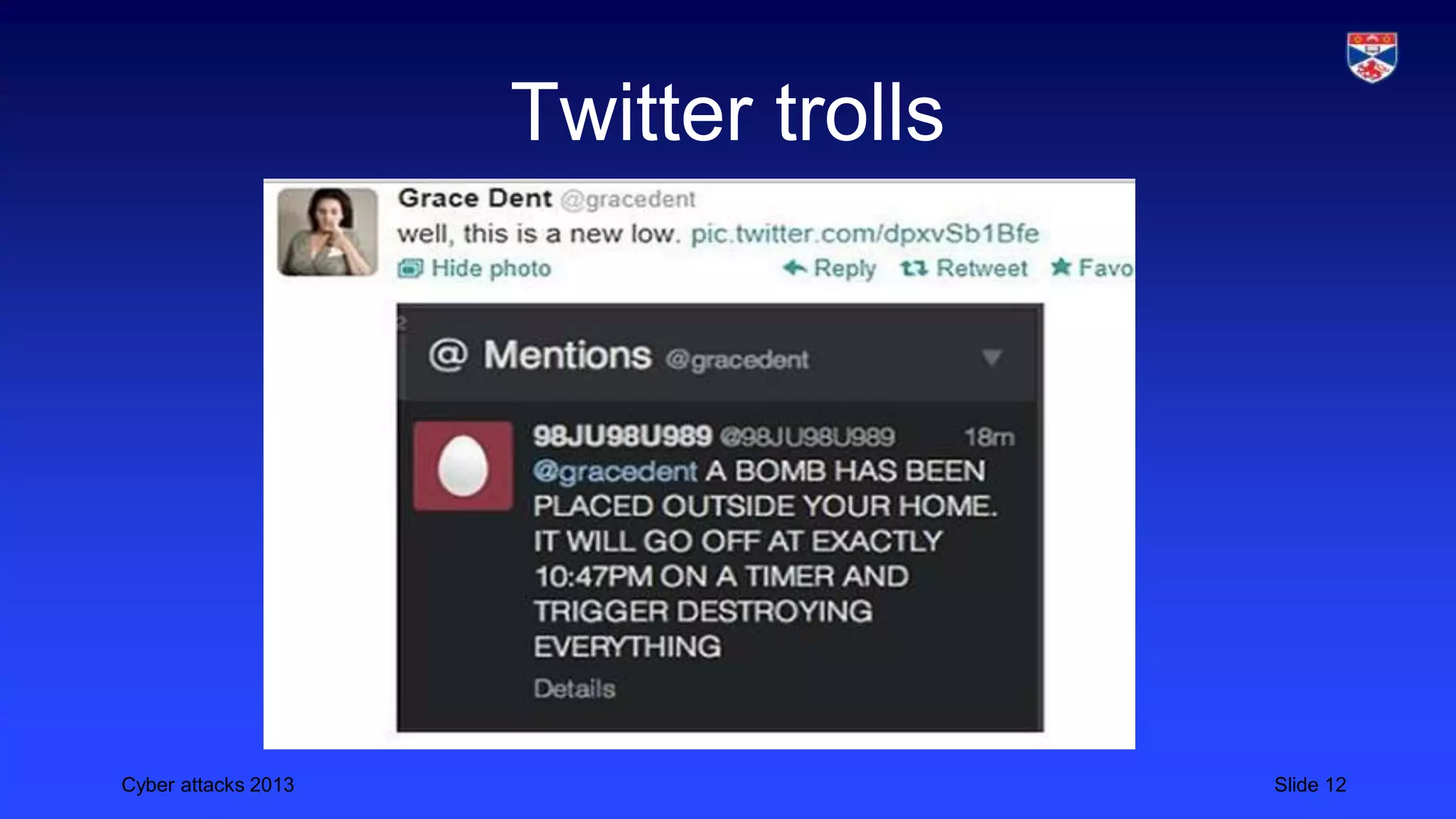 Cyber attacks 2013 Slide 12
Twitter trolls
 