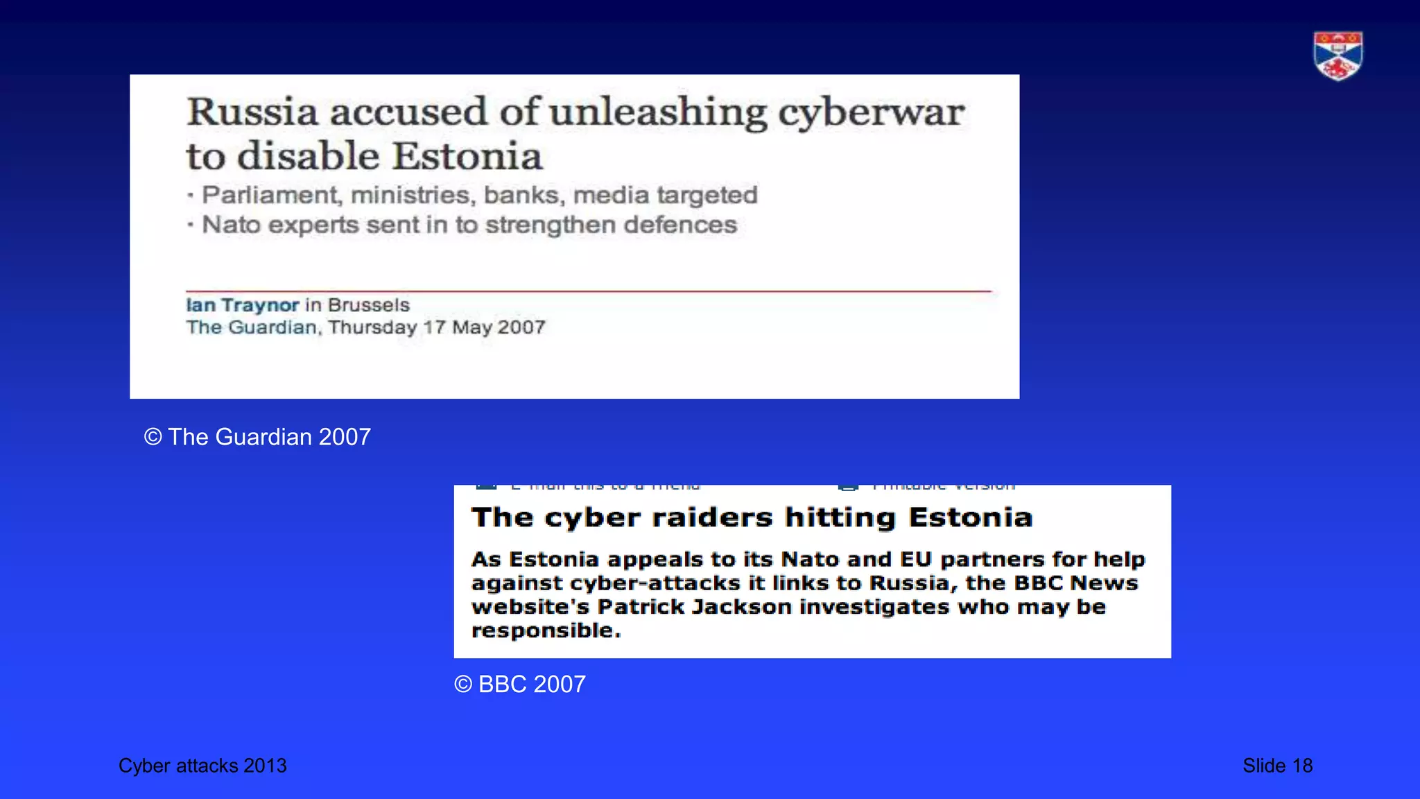 Cyber attacks 2013 Slide 18
© The Guardian 2007
© BBC 2007
 