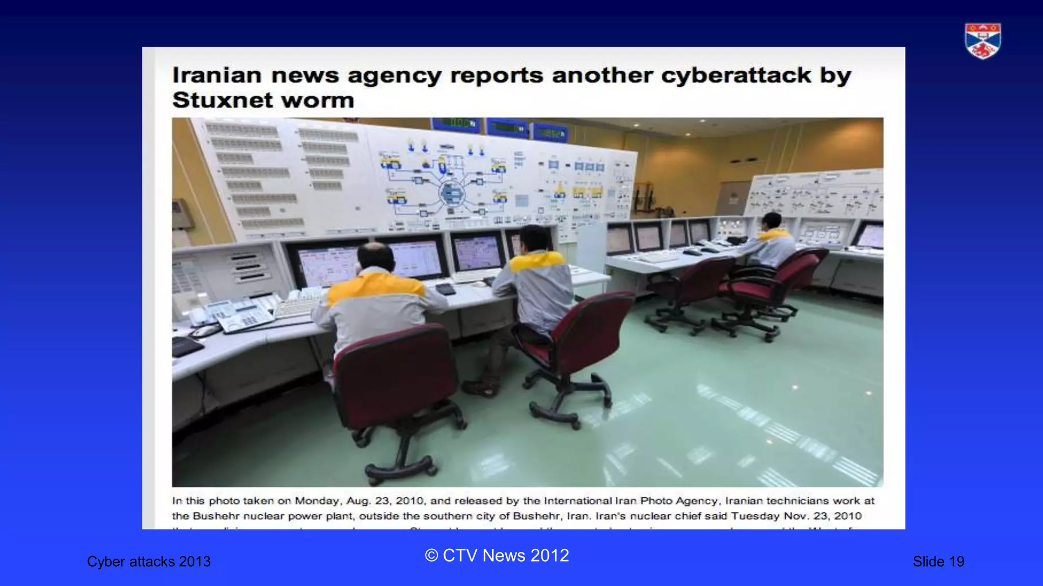 Cyber attacks 2013 Slide 19© CTV News 2012
 
