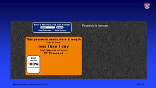 Making systems more secure, 2013

Slide 11

 