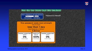 Making systems more secure, 2013

Slide 12

 