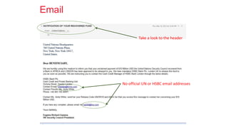 Email
No official UN or HSBC email addresses
Take a look to the header
 