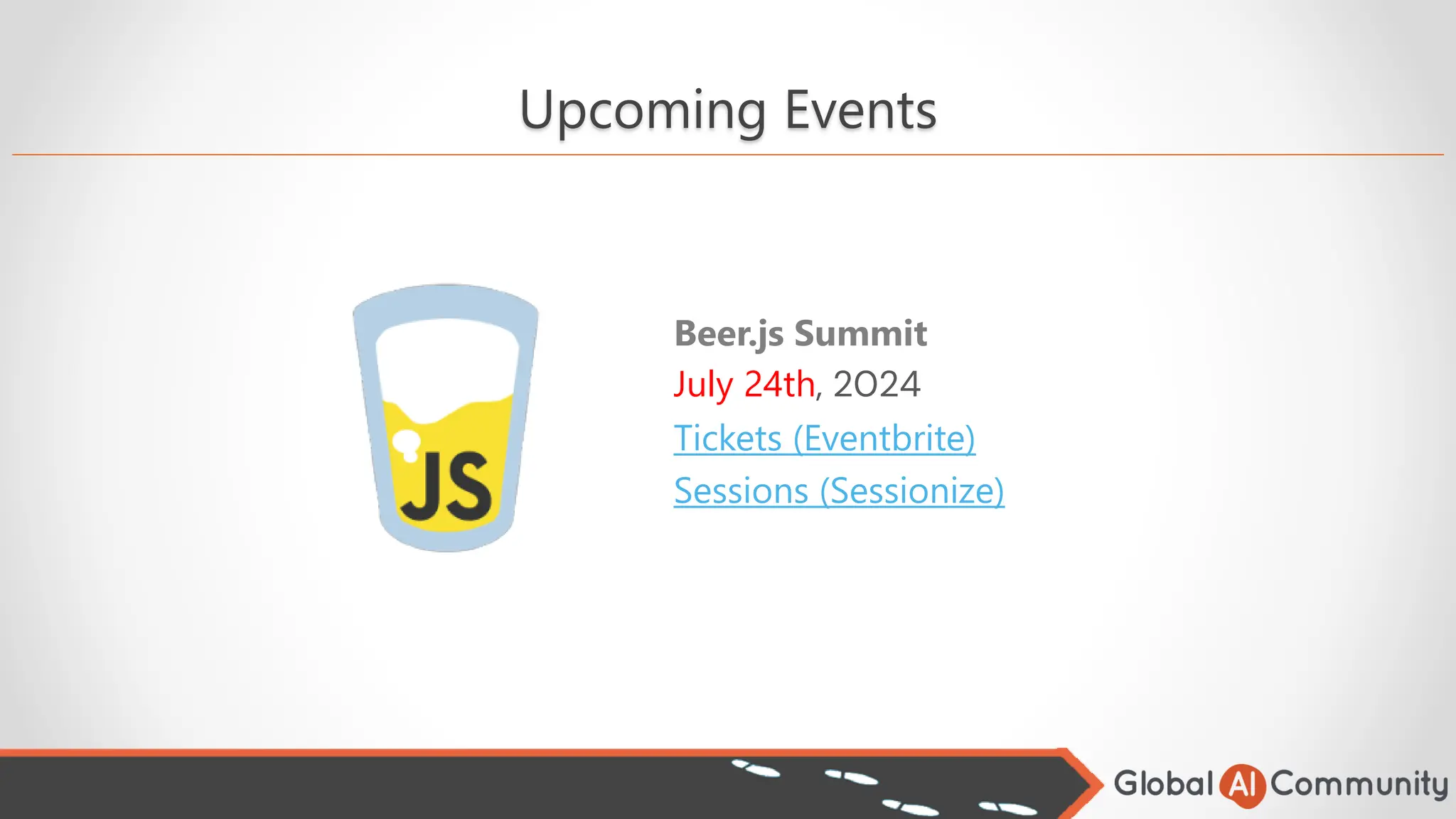 Upcoming Events
Beer.js Summit
July 24th, 2024
Tickets (Eventbrite)
Sessions (Sessionize)
 