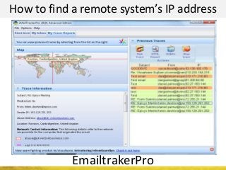 How to find a remote system’s IP address
EmailtrakerPro
 