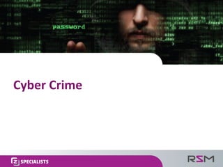 Cyber	
  Crime	
  
 