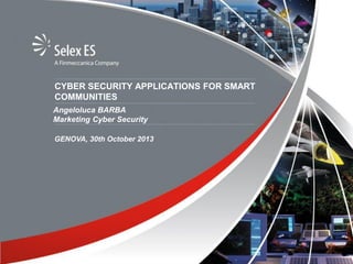 Selex ES at CTExpo 2013- CYBER SECURITY APPLICATIONS FOR SMART COMMUNITIES
