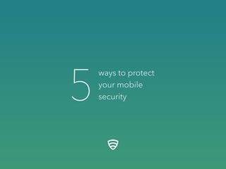 ways to protect
your mobile
security5
 