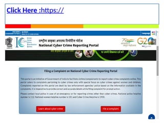 01/09/2025 22
Click Here :https://cybercrime.gov.in/Default.aspx
 
