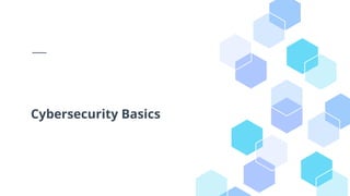 Cybersecurity Basics
 