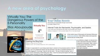 Virtually You: The 
Dangerous Powers of the 
E-Personality 
Elias Aboujaoude 
 