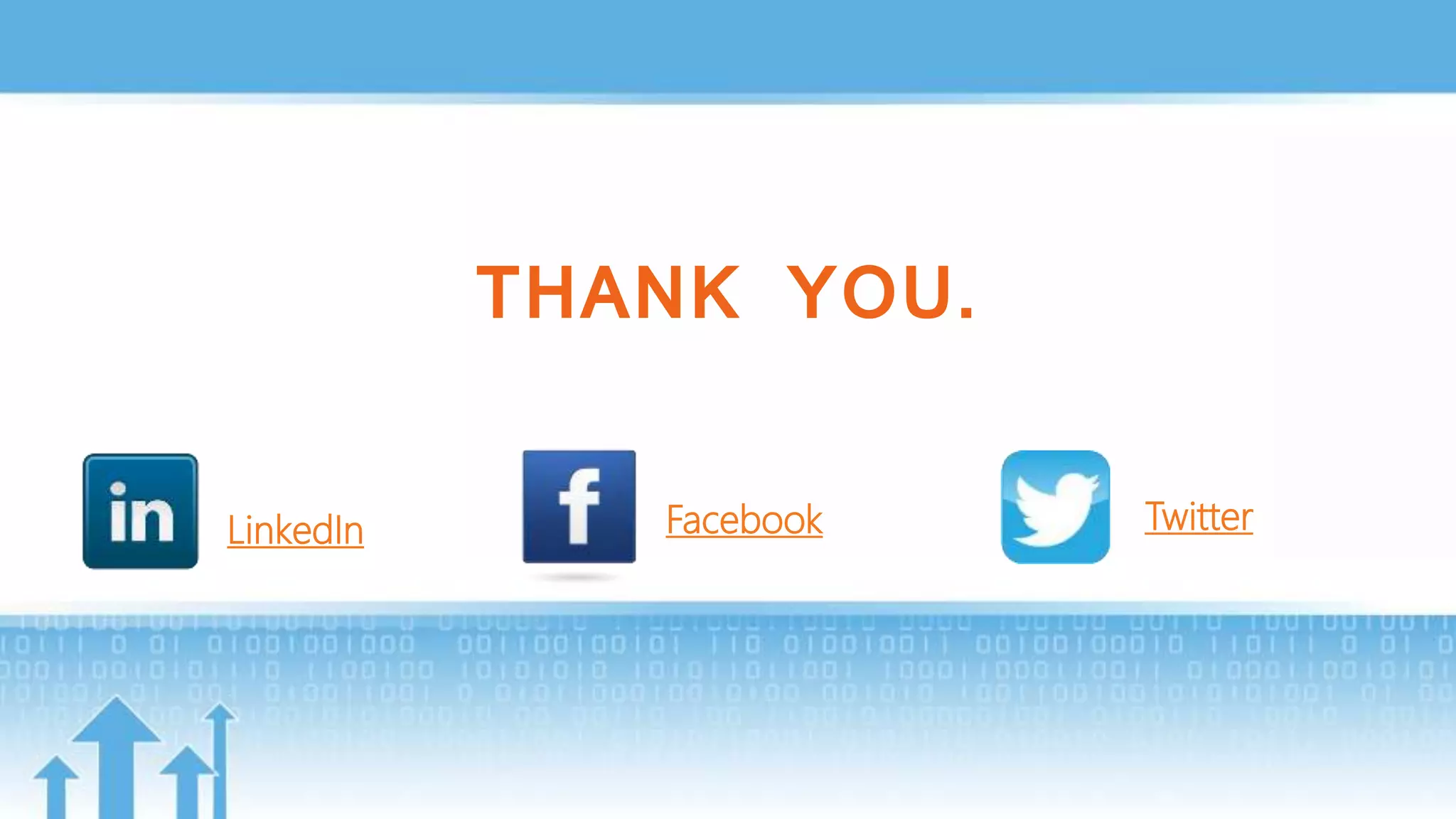 TwitterFacebookLinkedIn
THANK YOU.
 