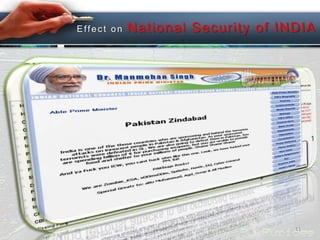 Effect on

N ati onal S ecuri ty of IN D IA

PresenterNabarunSarkar

11

 