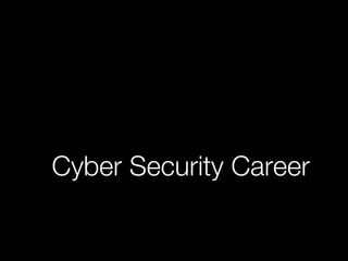 Cyber Security Career
 