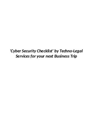 'Cyber Security Checklist' by Techno-Legal
Services for your next Business Trip
 