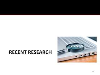 RECENT RESEARCH


                  43
 