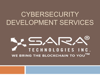 CYBERSECURITY
DEVELOPMENT SERVICES
 