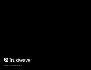 Copyright © 2018 Trustwave Holdings, Inc.
 