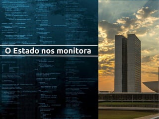 O Estado nos monitoraO Estado nos monitora
 