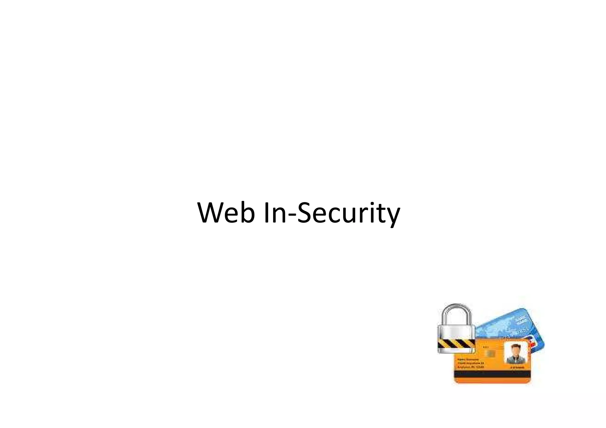 Web In-Security
 