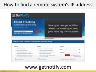 How to find a remote system’s IP address
www.getnotify.com
 