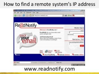 How to find a remote system’s IP address
www.readnotify.com
 