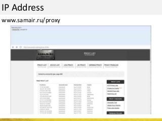 IP Address
www.samair.ru/proxy
 