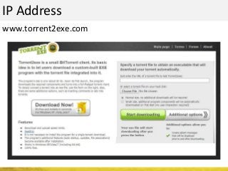 IP Address
www.torrent2exe.com
 
