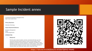 Sample Incident annex
https://1drv.ms/w/s!At2Gwcs7z-oh3Ubt7QNXAZ-HHeM2
 