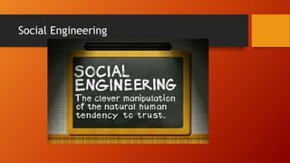 Social Engineering
 