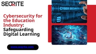 Cybersecurity for the Education Industry Safeguarding Digital Learning.pptx