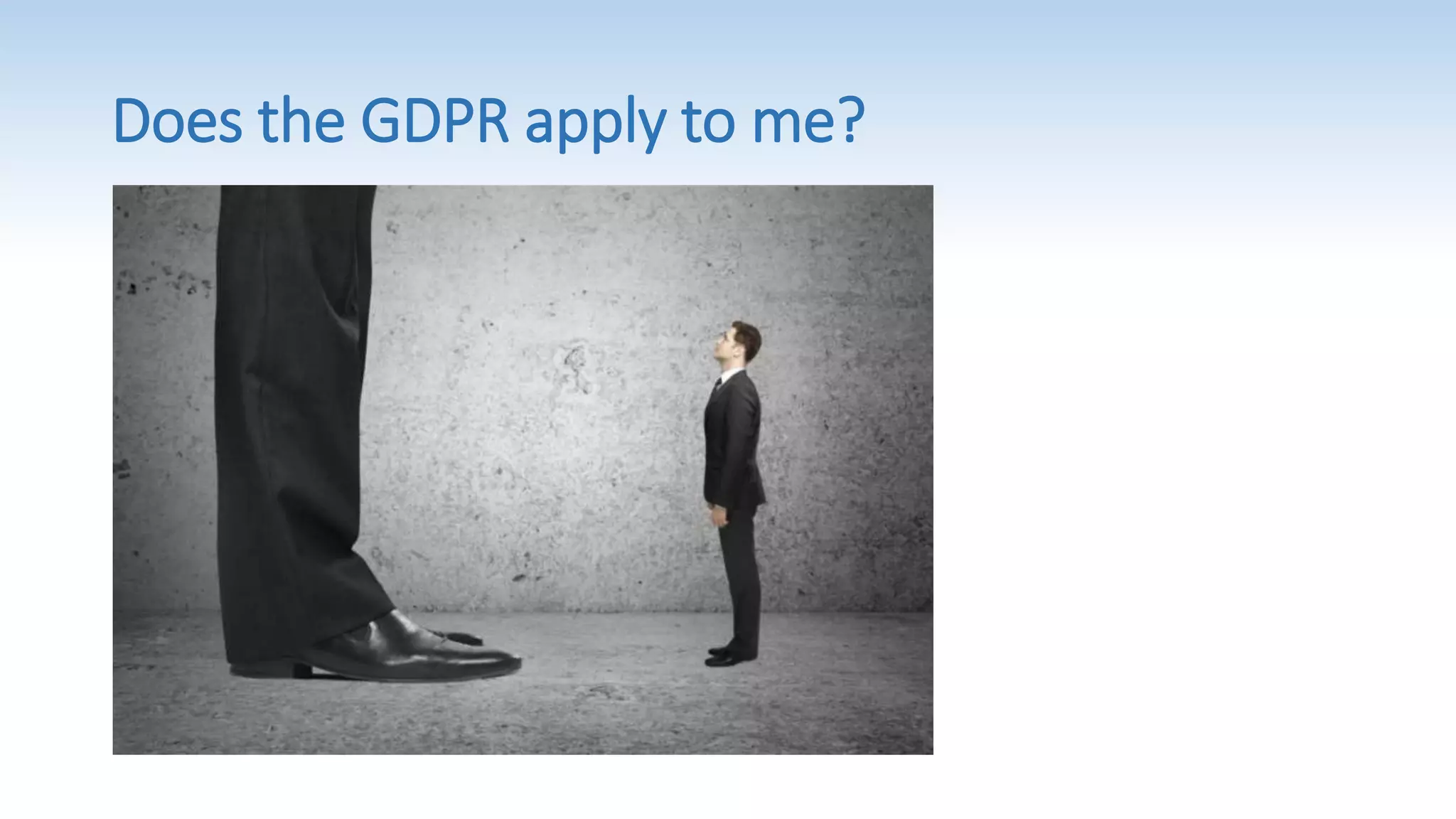 Does the GDPR apply to me?
 