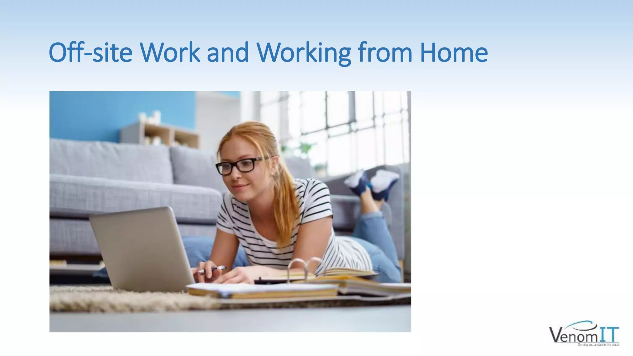 Off-site Work and Working from Home
 