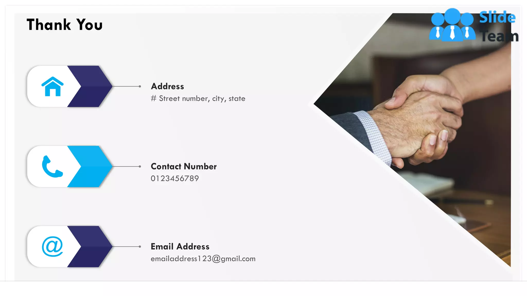 Thank You
55
Address
# Street number, city, state
Contact Number
0123456789
Email Address
emailaddress123@gmail.com
 