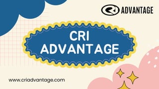 CRI
ADVANTAGE
www.criadvantage.com
 