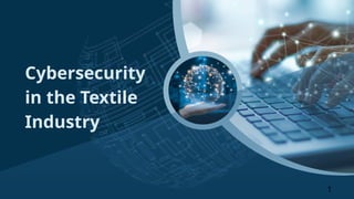 Cybersecurity in the Textile Industry ppt.pptx