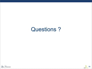 Questions ?
58
 