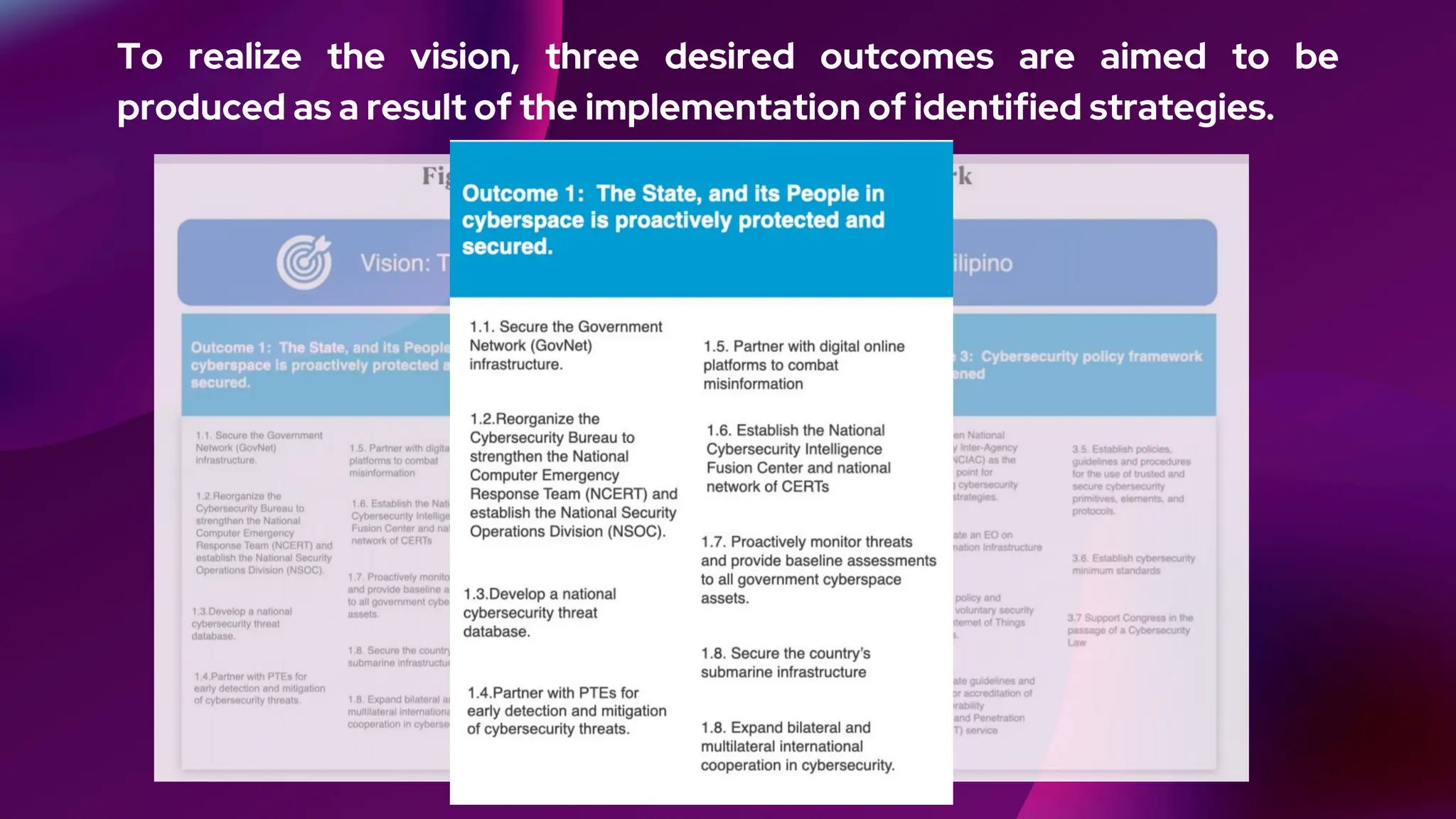 To realize the vision, three desired outcomes are aimed to be
produced as a result of the implementation of identified strategies.
 