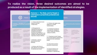 To realize the vision, three desired outcomes are aimed to be
produced as a result of the implementation of identified strategies.
 