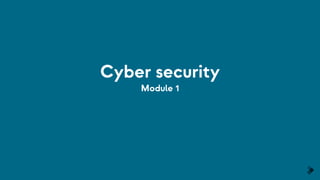 Cyber security module 1 of 2.pptx