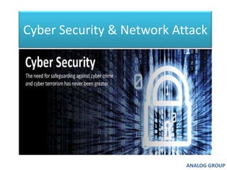 Cyber Security & Network Attack ANALOG GROUP 
